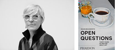 Helen Molesworth, photo by Brigitte Lacombe, and book cover of Helen Molesworth ​​​​​​​Open Questions Thirty Years of Writing About Art, Phaidon 