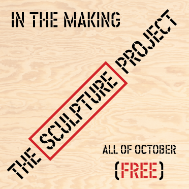 In the Making: The Sculpture Project