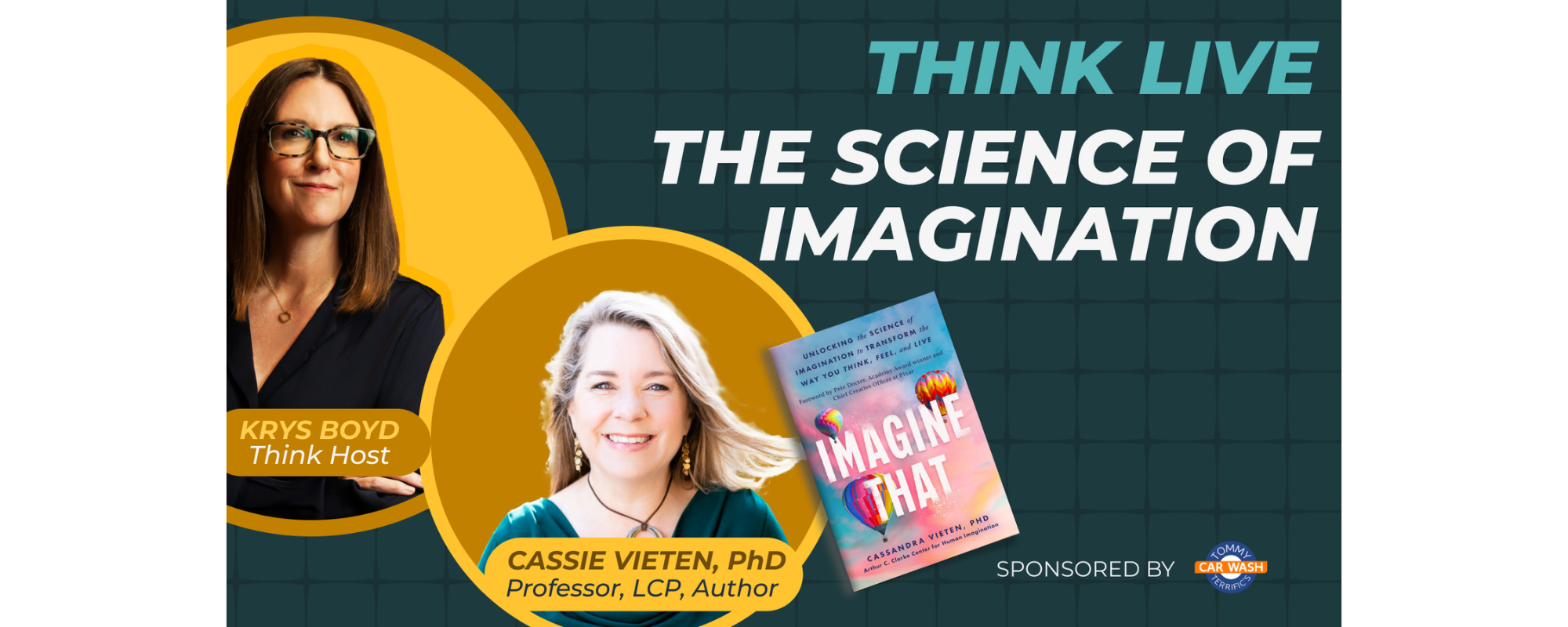 KERA Think Live: Unlocking the Science of Imagination with Krys Boyd Think Host and Cassie Vieten PhD