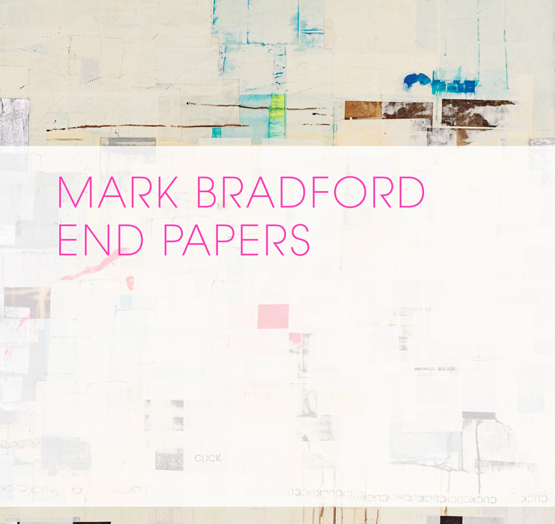 Mark Bradford: End Papers catalogue